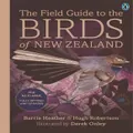 The Field Guide To The Birds Of New Zealand By Barrie Heather, Hugh Robertson