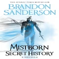 Mistborn: Secret History By Brandon Sanderson (Hardback)