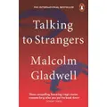 Talking To Strangers By Malcolm Gladwell