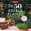 Yates Top 50 Edible Plants For Pots And How Not To Kill Them! By Angela Thomas, Yates