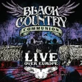 Live Over Europe (2CD) by Black Country Communion