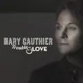Trouble & Love by Mary Gauthier (CD)