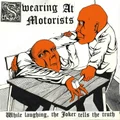 While Laughing, The Joker Tells The Truth by Swearing at Motorists (CD)