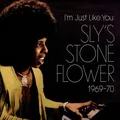 I’m Just Like You: Sly’s Stone Flower 1969-70 by Sly Stone (CD)