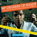 90 Degrees of Shade: Soul Jazz Records Presents by Various Artists (CD)