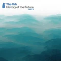 History of the Future Part 2 (2CD) by The Orb