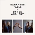 Dance and Cry by Darkness Falls (CD)