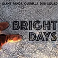 Bright Days by Giant Panda Guerilla Dub Squad (CD)