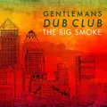 The Big Smoke by Gentleman's Dub Club (CD)