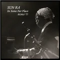 In Some Far Place: Roma 1977 by Sun Ra (CD)