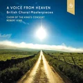 Voice From Heaven - British Choral Masterpieces by Choir of The King's Consort (CD)