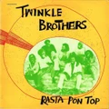 Rasta Pon Top by Twinkle Brothers (CD)