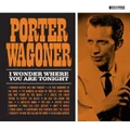 I Wonder Where You Are Tonight by Porter Wagoner (CD)
