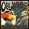Ote Maloya: The Birth Of Electric Maloya In La Runion (1975-1986) by Southbound Distribution Limited (CD)