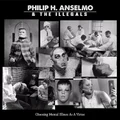 Choosing Mental Illness As A Virtue by Philip H. Anselmo & The Illegals (CD)