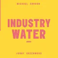 Industry Water by Michael Gordon & Jonny Greenwood (Vinyl)