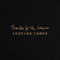 Thanks For The Dance by Leonard Cohen (CD)