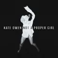 Not A Proper Girl by Kate Owen (CD)