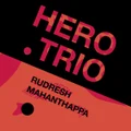 Hero Trio by Rudresh Mahanthappa (CD)