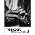 The Piccolo - Tender Plays Tubby by TENDERLONIOUS (CD)
