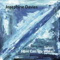 Satori: How Can We Wake? by Josephine Davies (CD)