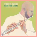 Ragas from Lahore - Improvisations with Jaubi by TENDERLONIOUS (CD)