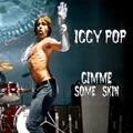 Gimme Some Skin by Iggy Pop (CD)