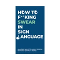 Gift Republic: How To Swear In Sign Language Cards
