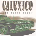 The Black Light by Calexico (CD)