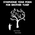 Symphonic Tone Poem for Brother Yusef by Adam Rudolph (CD)