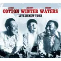 Live In New York - Oakland 1989 (2CD) by James Cotton Johnny Winter & Muddy Waters