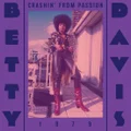 Crashin' From Passion by Betty Davis (CD)
