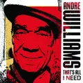 That's All I Need by Andre Williams (CD)