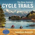 The New Zealand Cycle Trails Nga Haerenga By Jonathan Kennett