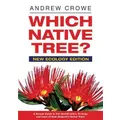 Which Native Tree?: New Ecology Edition By Andrew Crowe