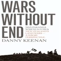 Wars Without End By Danny Keenan