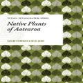 Native Plants Of Aotearoa By Carlos Lehnebach, Heidi Meudt (Hardback)