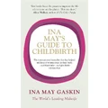 Ina May's Guide To Childbirth By Ina May Gaskin