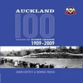 Auckland : 100 Years Of Rugby League 1909-2009 By Bernie Wood, John Coffey (Hardback)
