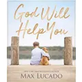 God Will Help You By Max Lucado (Hardback)