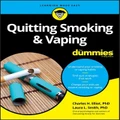 Quitting Smoking & Vaping For Dummies By Charles H Elliott, Laura L. Smith