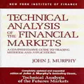 Technical Analysis Of The Financial Markets By John J Murphy (Hardback)