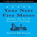 Your Next Five Moves By Patrick Bet-David