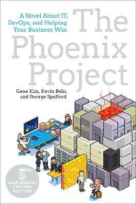 The Phoenix Project By Gene Kim, George Spafford, Kevin Behr