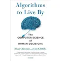 Algorithms To Live By By Brian Christian, Tom Griffiths
