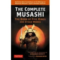 Complete Musashi: The Book Of Five Rings And Other Works By Alexander Bennett, Musashi
