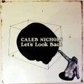 Let's Look Back by Caleb Nichols (CD)