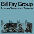 Tomorrow, Tomorrow, Tomorrow (Reissue) by Bill Fay Group (CD)
