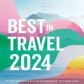 Lonely Planet's Best In Travel 2024 By Lonely Planet (Hardback)