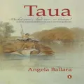 Taua: "musket Wars", "land Wars", Or Tikanga? Warfare In Maori Society In Early Nineteenth Century By Angela Ballara